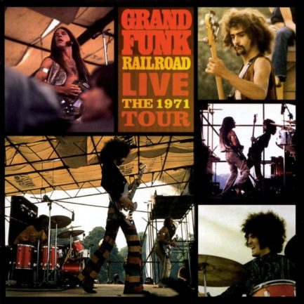 GRAND FUNK RAILROAD Live The 1971 Tour