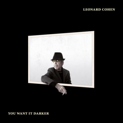LEONARD COHEN You Want It Darker