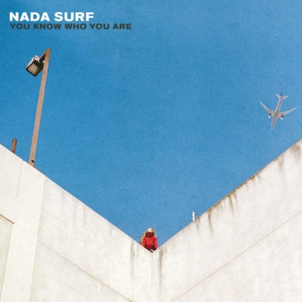 NADA SURF You Know Who You Are