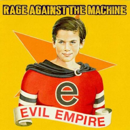 RAGE AGAINST THE MACHINE Evil Empire