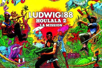 LUDWIG VON 88 Houlala 2 La Mission