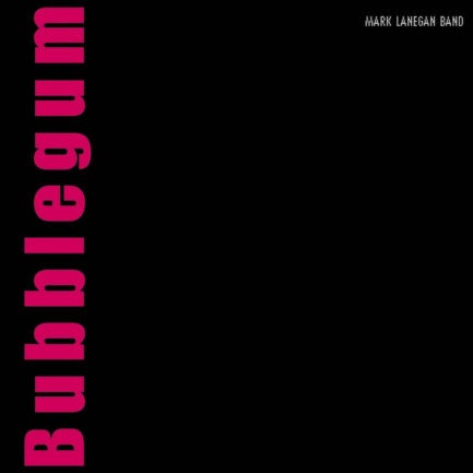 MARK LANEGAN Bubblegum