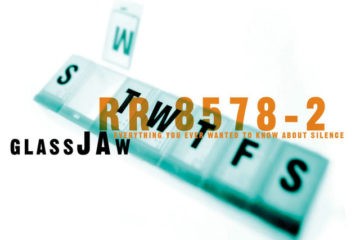 GLASSJAW Everything You Ever Wanted To Know About Silence