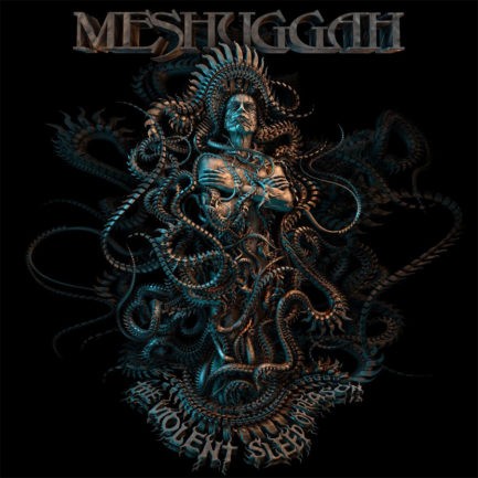 MESHUGGAH The Violent Sleep Of Reason
