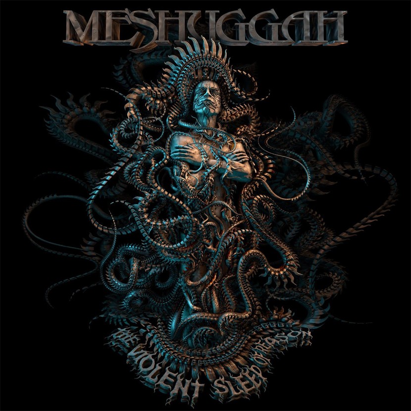 MESHUGGAH The Violent Sleep Of Reason MESHUGGAH The Violent Sleep Of Reason