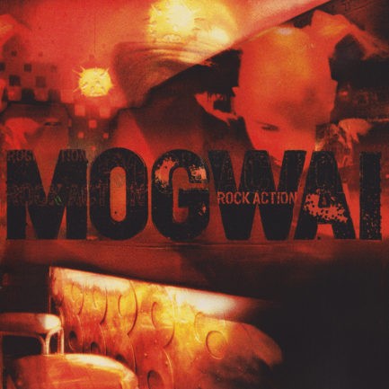 MOGWAI Rock Action