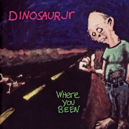 DINOSAUR JR Where You Been