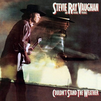 STEVIE RAY VAUGHAN Couldn't Stand The Weather