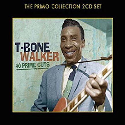 T-BONE WALKER 40 Prime Cuts