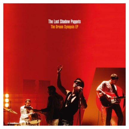 THE LAST SHADOW PUPPETS The Dream Synopsis EP
