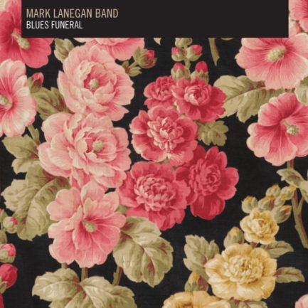 MARK LANEGAN BAND Blues Funeral