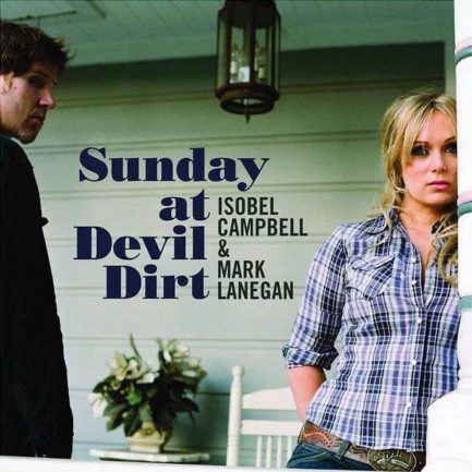 ISOBEL CAMPBELL AND MARK LANEGAN Sunday At Devil Dirt