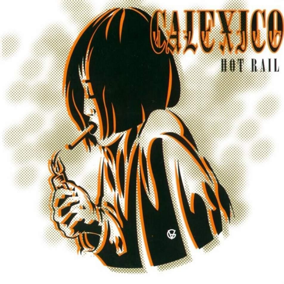 CALEXICO Hot Rail CALEXICO Hot Rail