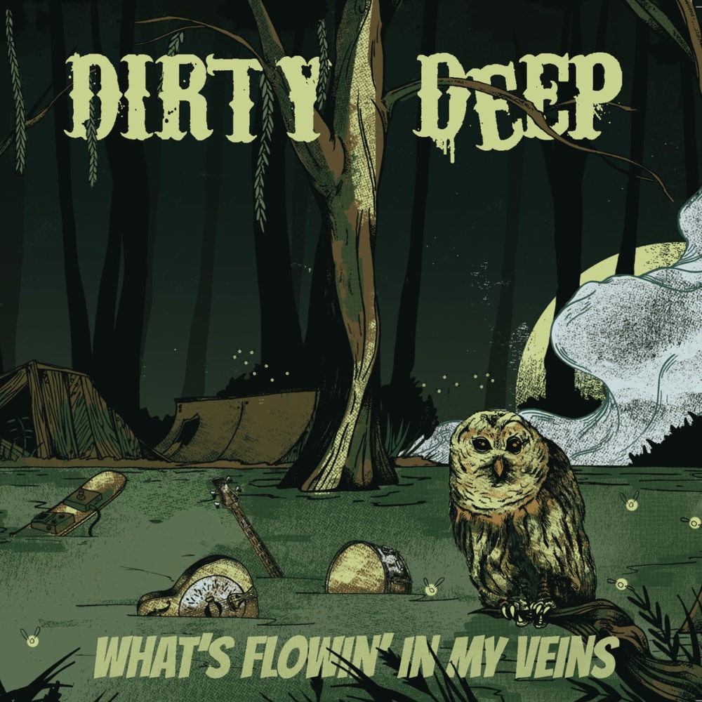 DIRTY DEEP Whats Flowin In My Veins DIRTY DEEP Whats Flowin In My Veins