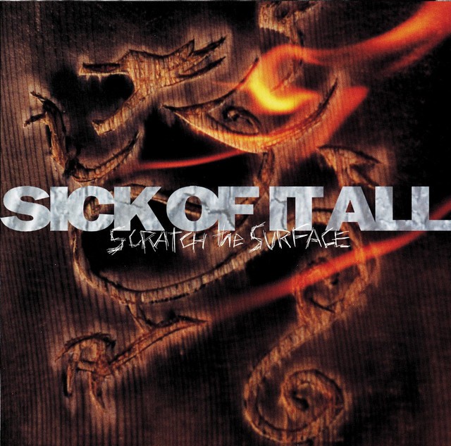 SICK OF IT ALL Scratch The Surface SICK OF IT ALL Scratch The Surface