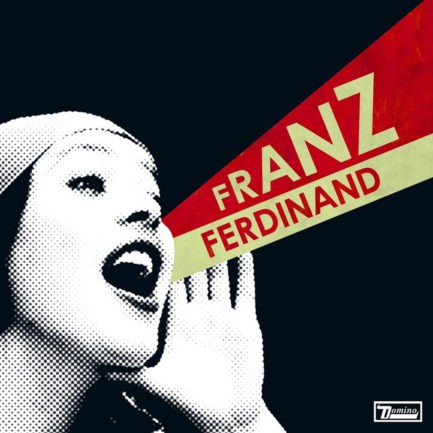 FRANZ FERDINAND You Could Have It So Much Better