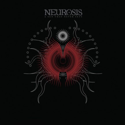 NEUROSIS A Sun That Never Sets