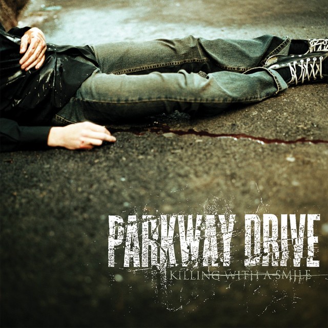 PARKWAY DRIVE Killing With A Smile PARKWAY DRIVE Killing With A Smile