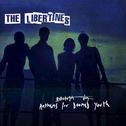 THE LIBERTINES Anthems For Doomed Youth