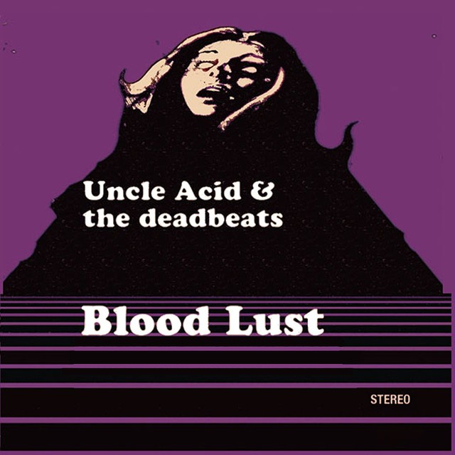 UNCLE ACID AND THE DEADBEATS Blood Lust UNCLE ACID AND THE DEADBEATS Blood Lust