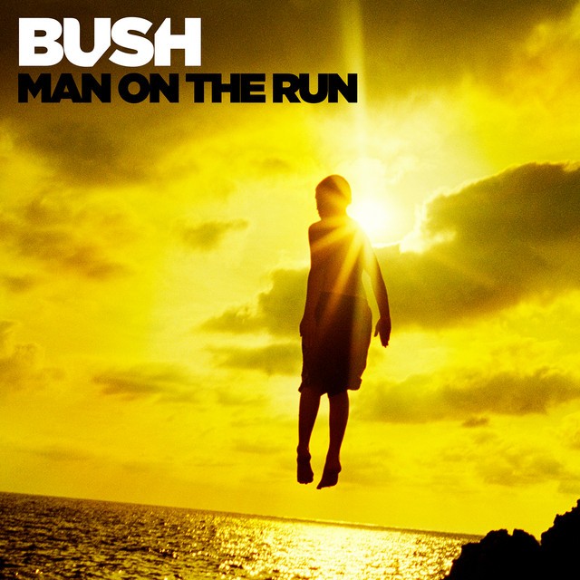 BUSH Man On The Run BUSH Man On The Run