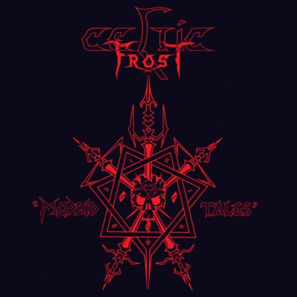 CELTIC FROST Morbid Tales