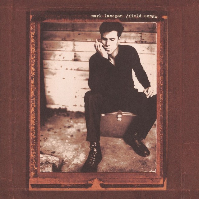 MARK LANEGAN Field Songs MARK LANEGAN Field Songs