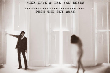 NICK CAVE AND THE BAD SEEDS Push The Sky Away