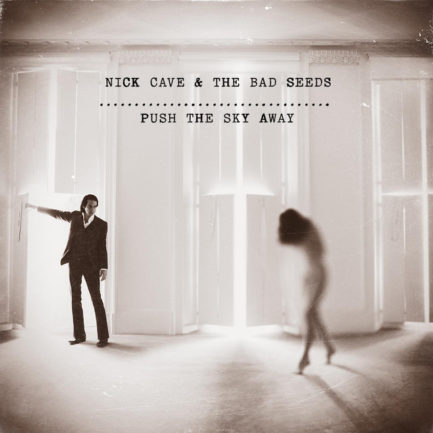 NICK CAVE AND THE BAD SEEDS Push The Sky Away