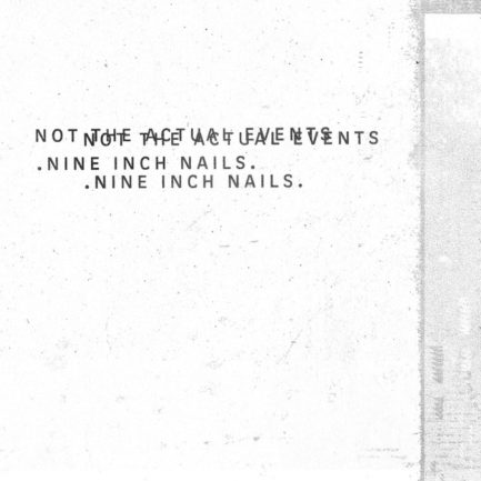 NINE INCH NAILS Not The Actual Events