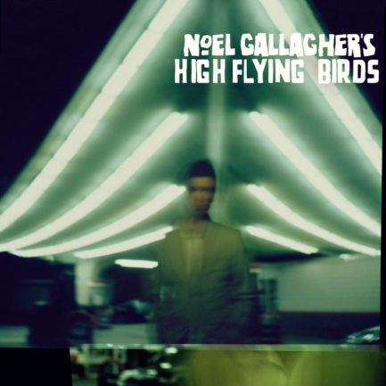 NOEL GALLAGHERS HIGH FLYING BIRDS Noel Gallaghers High Flying Birds