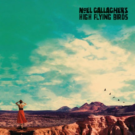 NOEL GALLAGHERS HIGH FLYING BIRDS Who Built The Moon