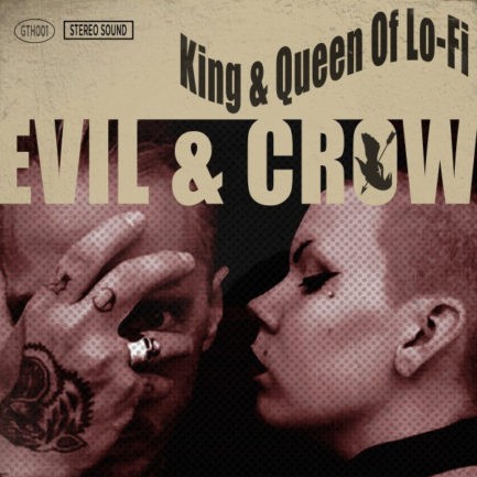 EVIL AND CROW King And Queen Of Lo-Fi
