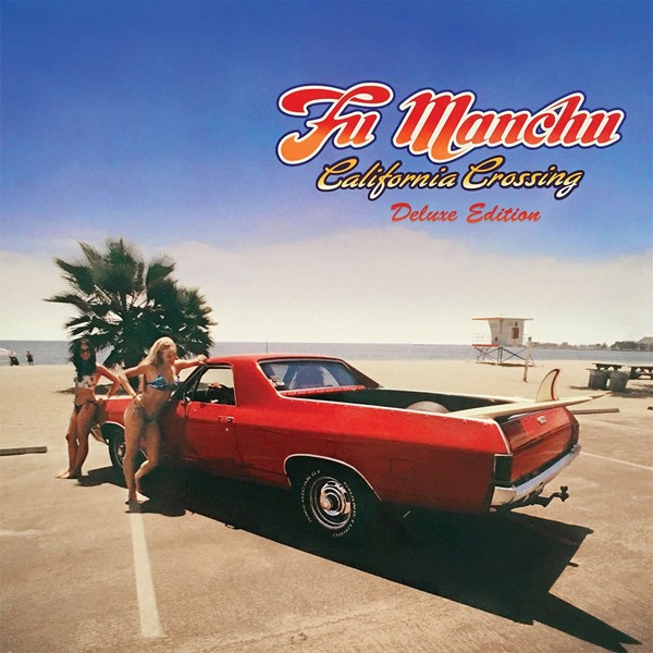 FU MANCHU California Crossing Deluxe Edition FU MANCHU California Crossing Deluxe Edition