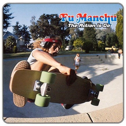 FU MANCHU The Action Is Go