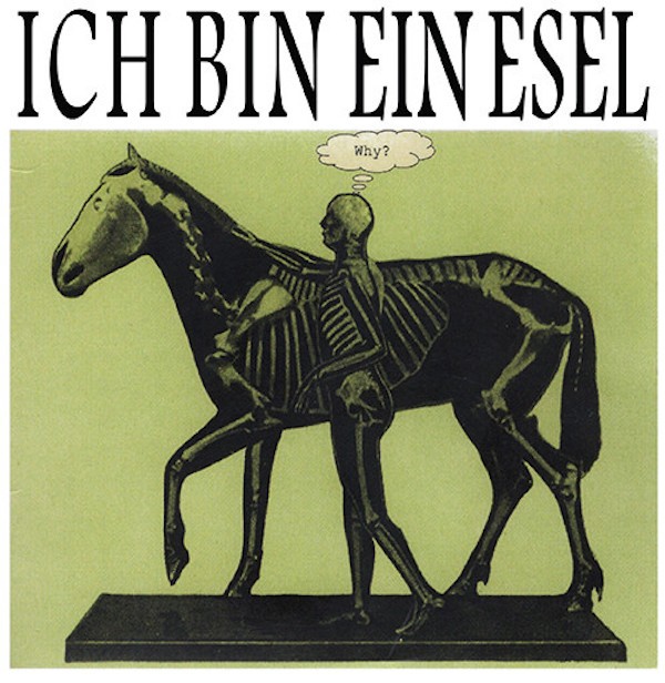 ICH BIN EIN ESEL Why ICH BIN EIN ESEL Why