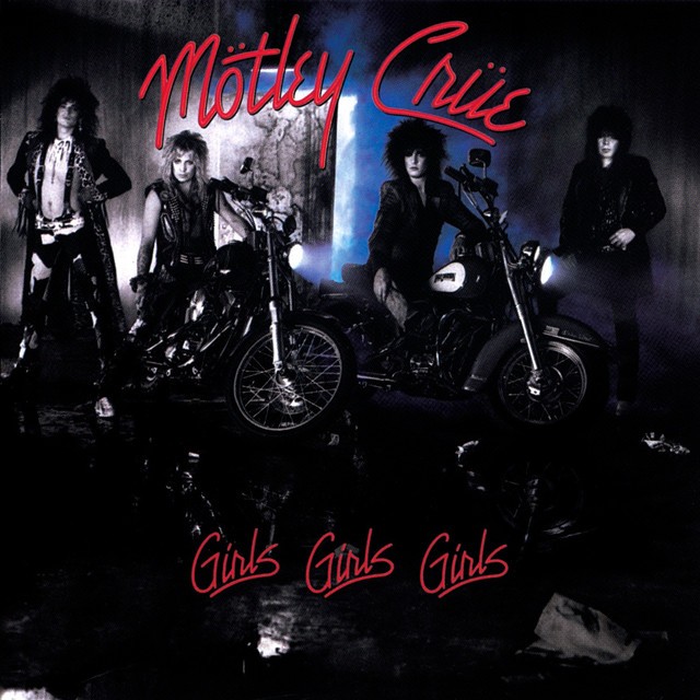 MOTLEY CRUE Girls Girls Girls MOTLEY CRUE Girls Girls Girls