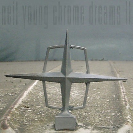 NEIL YOUNG Chrome Dreams II