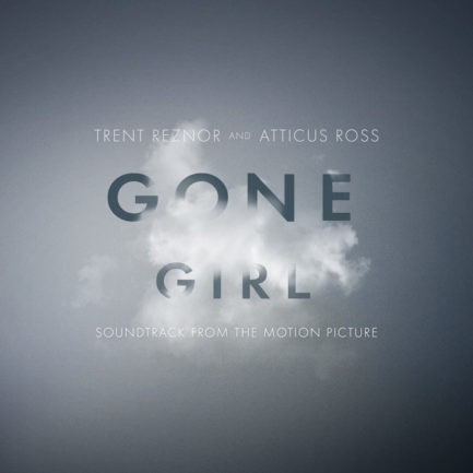 TRENT REZNOR AND ATTICUS ROSS Gone Girl