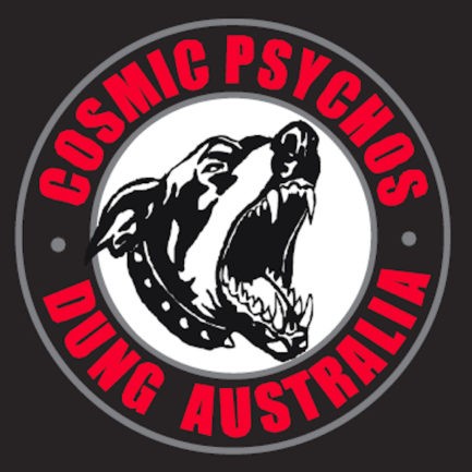 COSMIC PSYCHOS Dung Australia