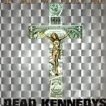 DEAD KENNEDYS In God We Trust Inc