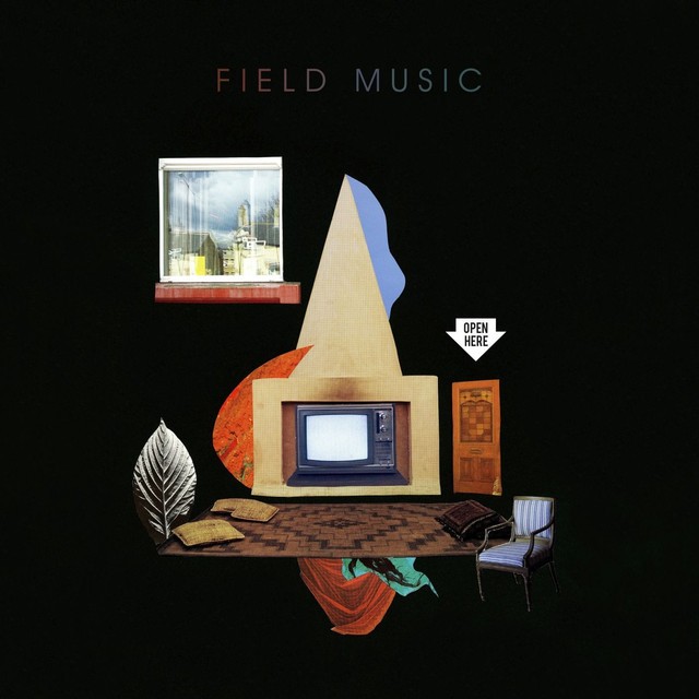 FIELD MUSIC Open Here FIELD MUSIC Open Here