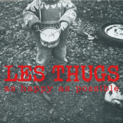 LES THUGS As Happy As Possible