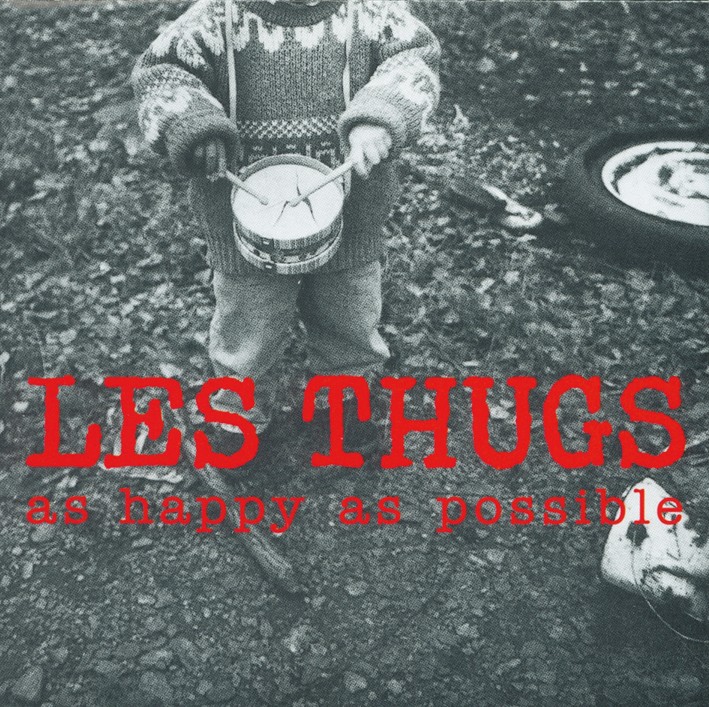 LES THUGS As Happy As Possible LES THUGS As Happy As Possible