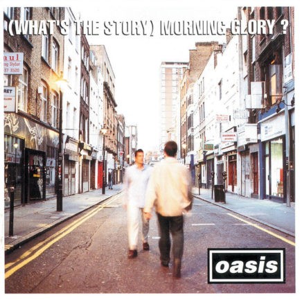 OASIS Whats The Story Morning Glory