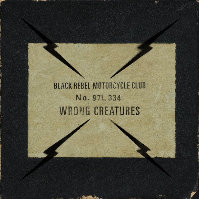BLACK REBEL MOTORCYCLE CLUB Wrong Creatures BLACK REBEL MOTORCYCLE CLUB Wrong Creatures