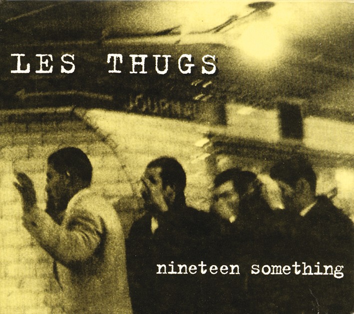 LES THUGS Nineteen Something LES THUGS Nineteen Something
