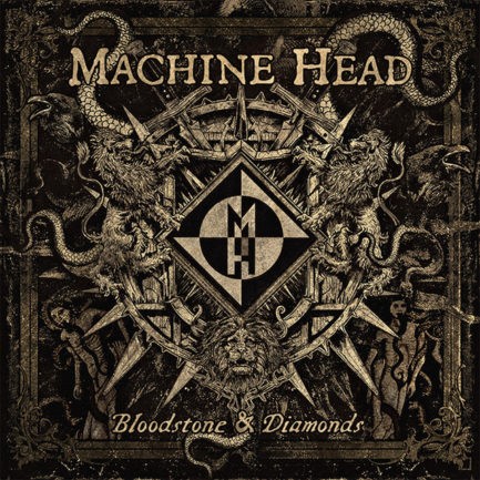 MACHINE HEAD Bloodstone & Diamonds
