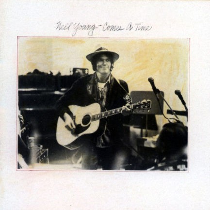 NEIL YOUNG Comes A Time