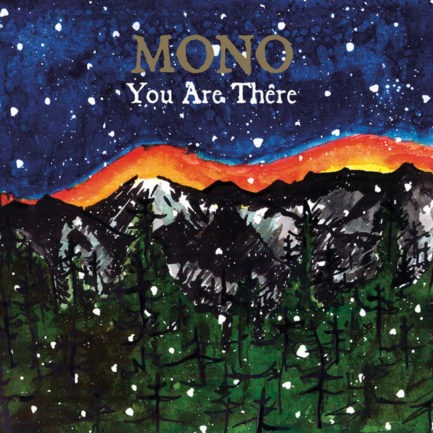 MONO You Are There